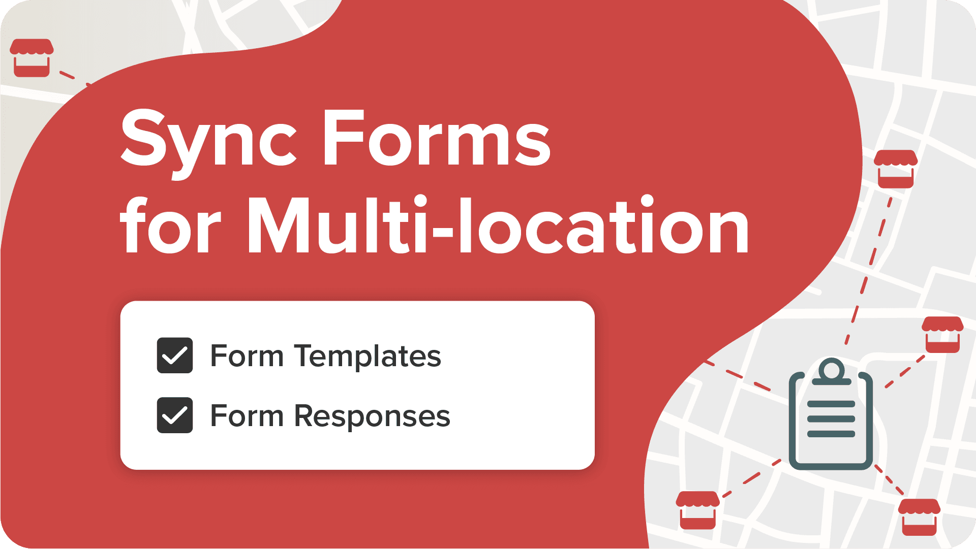 Form Syncing for Multi-Location Businesses